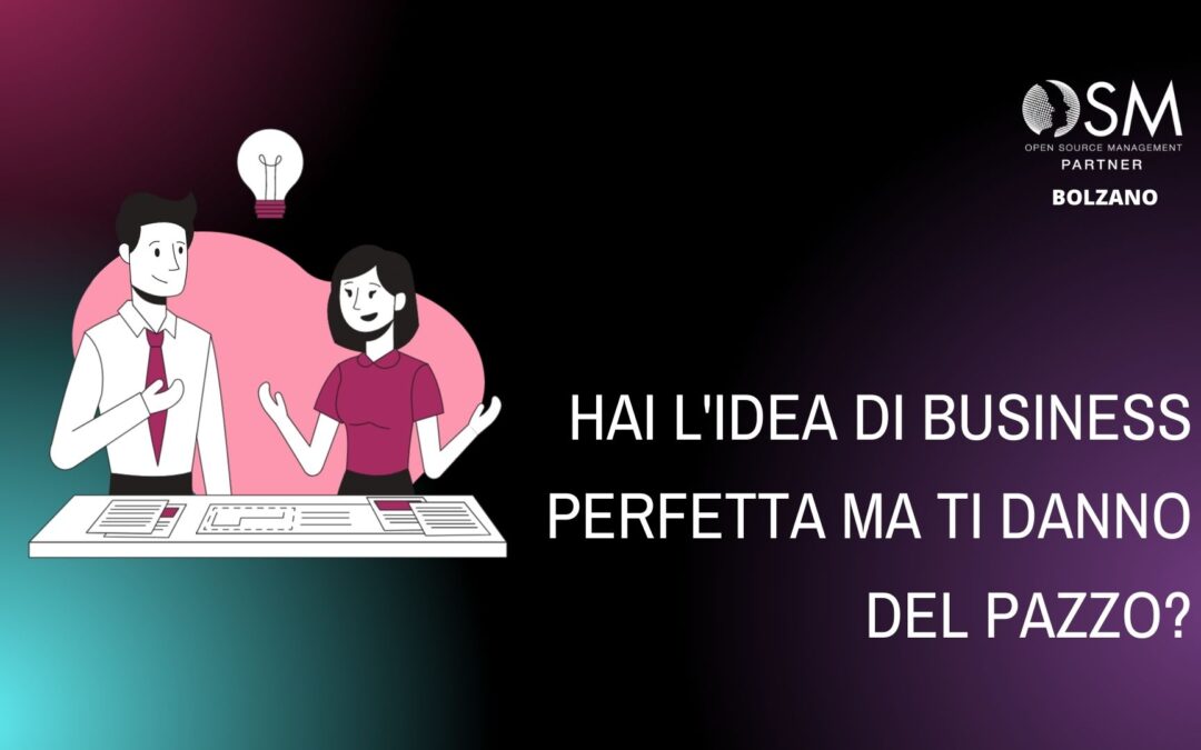 Hai l’idea di business perfetta ma ti danno del pazzo?