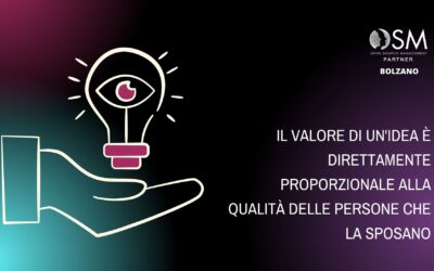 Il Valore di un’idea è Direttamente Proporzionale alla Qualità delle Persone che la Sposano